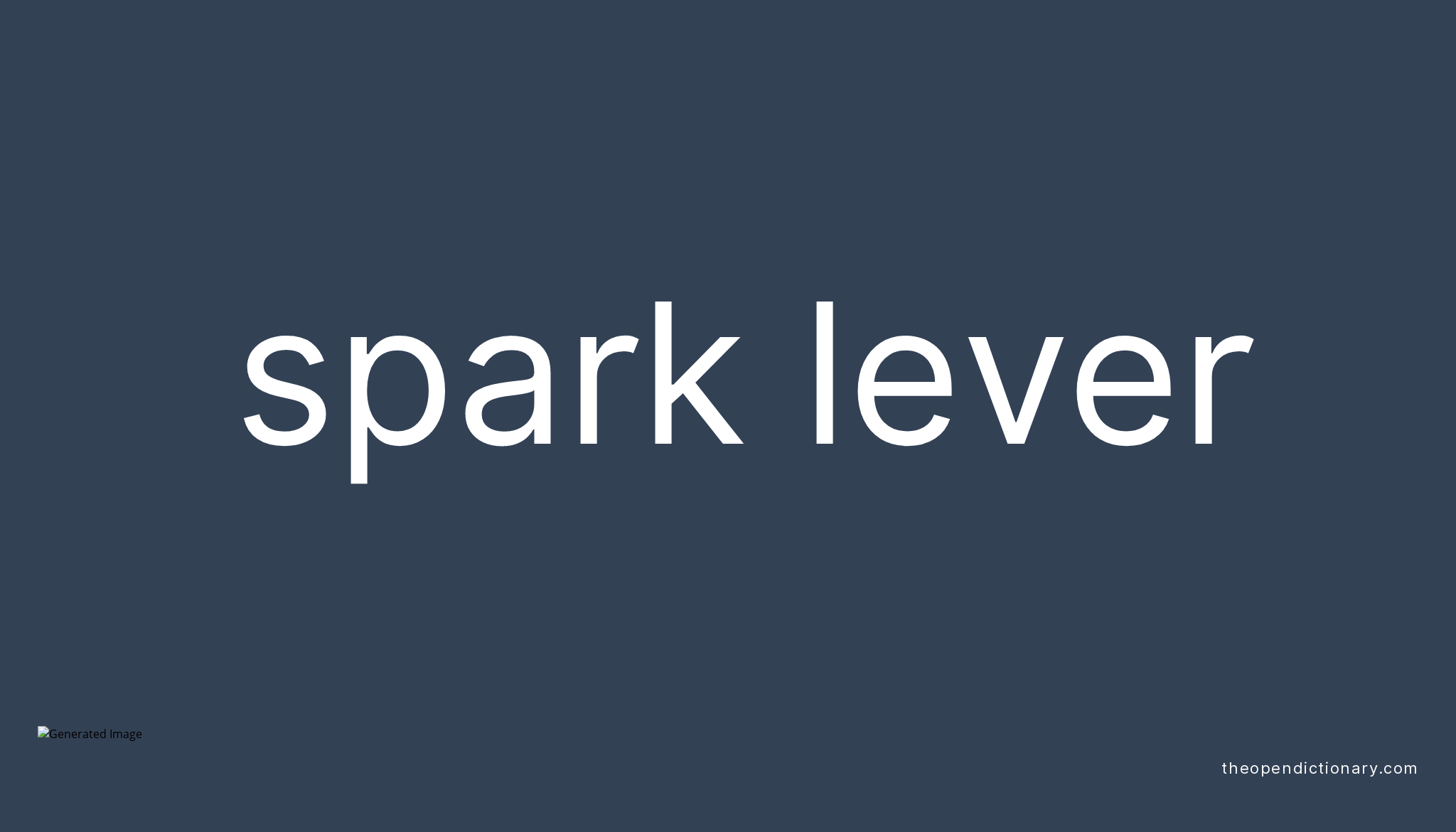 Spark lever Meaning of Spark lever Definition of Spark lever